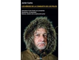 Livro Los Héroes De La Conquista De Los Polos de Javier Cacho Gómez (Espanhol)