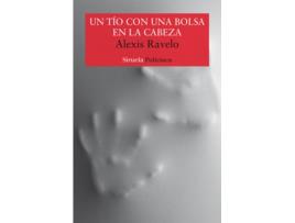 Livro Un Tío Con Una Bolsa En La Cabeza de Alexis Ravelo (Espanhol)