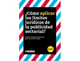 Livro ¿Cómo Aplicar Los Límites Jurídicos De La Publicidad Sectorial?Á de VVAA (Espanhol)