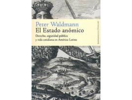 Livro Estado Anomico:Derecho Seguridad Publica Y Vida Cotidiana. de Peter Waldmann (Espanhol)