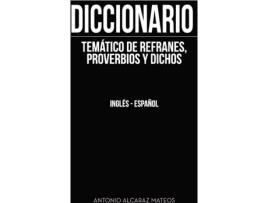 Livro Diccionario temático de refranes, proverbios y dichos de Antonio Alcaraz Mateos (Espanhol - 2019)