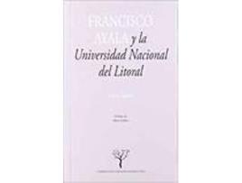 Livro Francisco Ayala Y La Universidad Nacional Del Litoral de Sin Autor (Espanhol)