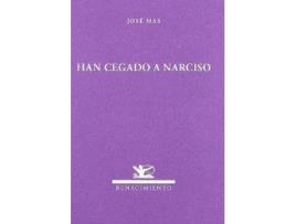 Livro Han Cegado A Narciso de José Mas (Espanhol)