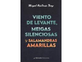 Livro Viento De Levante, Meigas Silenciosas Y Salamandras Amarilla de Miguel Abollado Rego (Espanhol)
