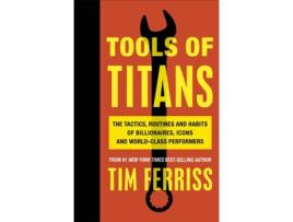 Livro Tools Of Titans de Tim Ferriss