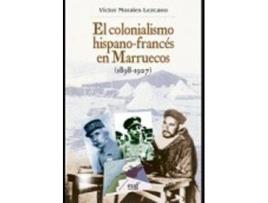 Livro Colonialismo Hispano-Frances En Marruecos, 1898-1927 de Victor Morales Lezcano (Espanhol)