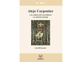 Livro Alejo Carpentier Y Cultura Surrealismo America Latina de Anke Birkenmaier (Espanhol)