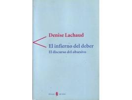 Livro El Infierno Del Deber. El Discurso Del Obsesivo de Denise Lachaud (Espanhol)