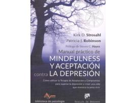 Livro Manual Práctico De Mindfulness Y Aceptación Contra La Depresión de Kirk D. Stroshal, Patricia J. Robinson (Espanhol)