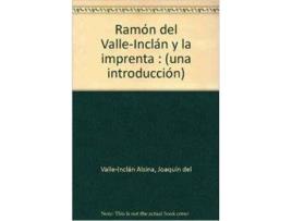 Livro Ramon Maria Del Valle-Inclan Y La Imprenta de Joaquin Valle-Inclan Alsina (Espanhol)