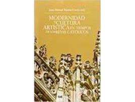 Livro Modernidad Y Cultura Artística En Tiempos De Los Reyes Católicos de J.M Martín García (Espanhol)