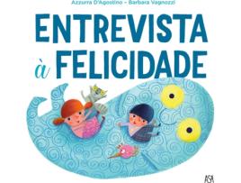 Livro Entrevista à Felicidade de Azzurra D’Agostino / Barbara Vagnozzi (Português)