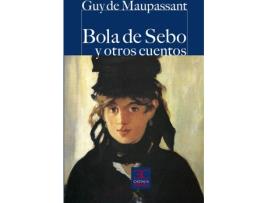Livro Bola De Sebo Y Otros Cuentos de Guy De Maupassant (Espanhol)