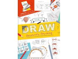 Livro How To Draw Absolutely Anything de Vários Autores (Inglês)