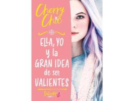 Livro Ella, Yo Y La Gran Idea De Ser Valientes de Cherry Chic (Espanhol)