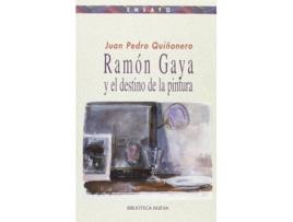 Livro Ramon Gaya Y El Destino De La Pintura de Juan Pedro Qui?Onero (Espanhol)
