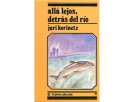 Livro Alla Lejos, Detras Del Rio (Desde 11 Años) de Juri Korinetz (Espanhol)