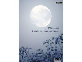 Livro Canta la luna un tango de Pilar Lucea (Espanhol - 2017)