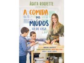 Livro A Comida dos Miúdos cá de Casa de Ágata Roquette