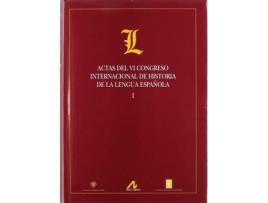 Livro Actas Del Vi Congreso Internacional De Historia De La Lengua Española de Vários Autores (Espanhol)