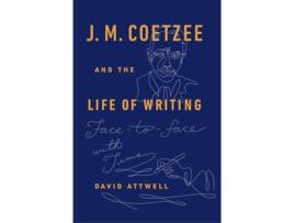 Livro J M Coetzee And The Life Of Writing de David Attwell