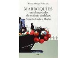 Livro Marroquies En El Mercado De Trabajo Andaluz Almeria Cadiz Y de Ortega Perez (Espanhol)