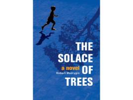 Livro The Solace Of Trees de Robert Madrygin