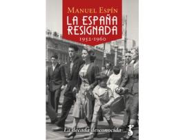Livro La España Resignada. 1952-1960 de Manuel Espín (Espanhol)