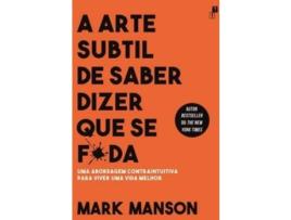 Livro A Arte Subtil de Saber Dizer Que Se F*da de Mark Manson (Português - 2018)