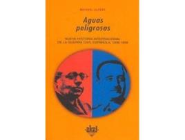 Livro Aguas Peligrosas:Nueva Historia Internacional De La Guerra Civil Española