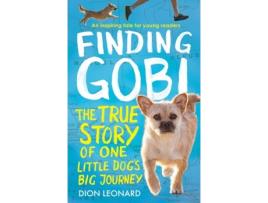 Livro Finding Gobi: The True Story Of One Little Dogs B de Dion Leonard