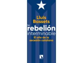 Livro LA REBELIÓN INTERMINABLE de Lluis Bassets