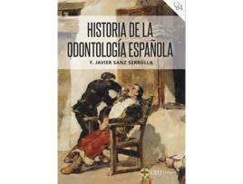 Livro Historia De La Odontología Española de F. Javier Sanz Serrulla (Espanhol)