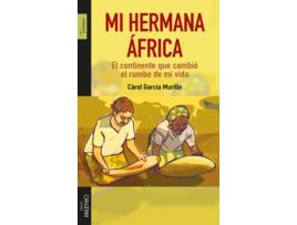 Livro Mi Hermana África: El Continente Que Cambió El Rumbo De Mi Vida de Caròl García Murillo (Espanhol)