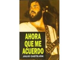 Livro Ahora Que Me Acuerdo de Julio Castejón (Espanhol)