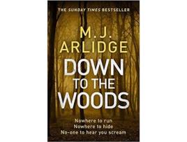 Livro Down To The Woods de M J Arlidge