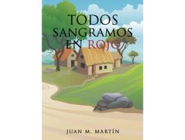 Livro Todos sangramos en rojo de Juan M. Martín (Espanhol - 2019)