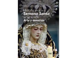 Livro Historia Viva De La Semana Santa De Granda de Miguel Luis López-Guadalupe, Juanjesús López-Guadalupe (Espanhol)