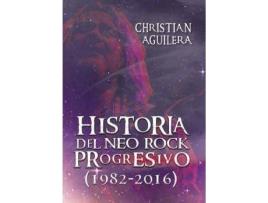 Livro Historia Del Neo Rock Progresivo de Christian Aguilera (Espanhol)