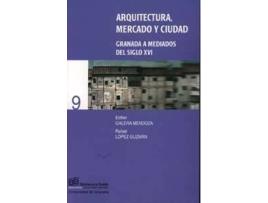 Livro Arquitectura, Mercado Y Ciudad de E Galera Mendoza, R Lopez Gézman (Espanhol)