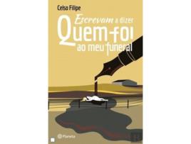 Livro Escrevam A Dizer Quem Foi Ao Meu Funeral de Celso Filipe (Português)