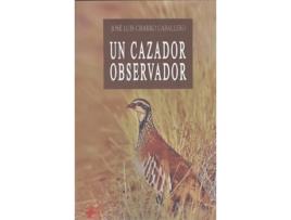 Livro Un Cazador Observador de Jose Luis Charro Caballero (Espanhol)