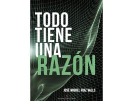 Livro Todo tiene una razón de José Miguel Ruiz Valls (Espanhol - 2015)