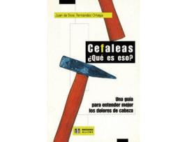 Livro Cefaleas, ¿Qué Es Eso? de Juan De Dios Fernández Ortega (Espanhol)