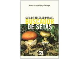 Livro Guia De Bolsillo Para El Buscador De Setas de Francisco De Diego Calonge (Espanhol)