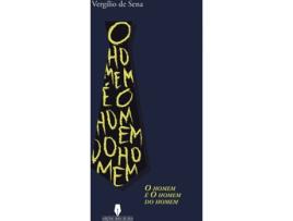 Livro O Homem É O Homem Do Homem de Vergílio Sena (Português - 2017)