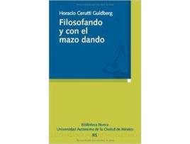 Livro Filosofando Y Con El Mazo Dando de Horacio Cerutti Guldberg (Espanhol)