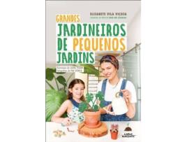 Livro Grandes Jardineiros de Pequenos Jardins de Elisabete Vila Viçosa (Português)