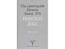 Livro Una Conversacion Literaria (Madrid 1970) de Ayala Francisco (Espanhol)
