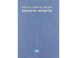Livro Nuestra Alegría de Adolfo García Ortega (Espanhol)
